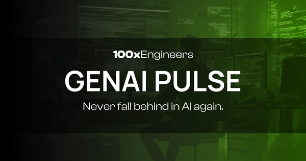 100x-engineers-gen-ai-pulse