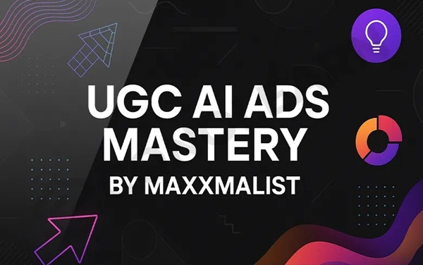 maxxmalist-ugc-ai-ads-mastery